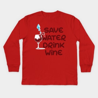 Save water drink wine Kids Long Sleeve T-Shirt